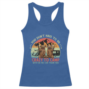 Funny Camping Racerback Tank Top You Do Not Have To Be Crazy To Camp With Us TS14 Royal Blue Print Your Wear