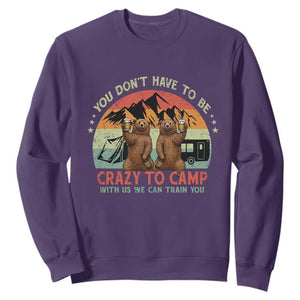 Funny Camping Sweatshirt You Do Not Have To Be Crazy To Camp With Us TS14 Purple Print Your Wear