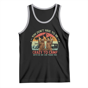 Funny Camping Tank Top You Do Not Have To Be Crazy To Camp With Us TS14 Black Athletic Heather Print Your Wear