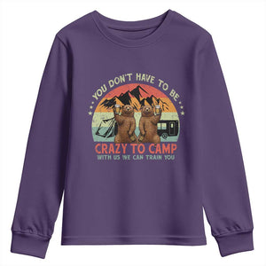 Funny Camping Youth Sweatshirt You Do Not Have To Be Crazy To Camp With Us TS14 Purple Print Your Wear