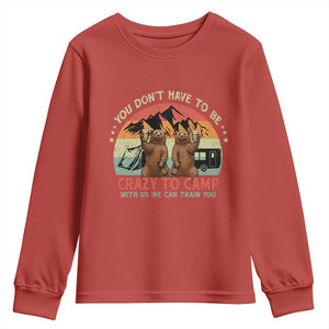 Funny Camping Youth Sweatshirt You Do Not Have To Be Crazy To Camp With Us TS14 Red Print Your Wear