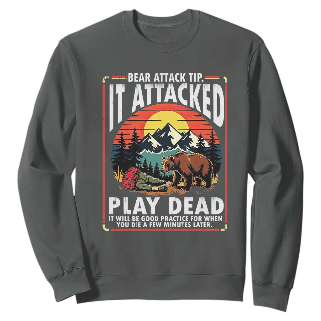 Funny Camping Hiking Sarcastic Sweatshirt Bear Attack Tip TS14 Dark Heather Print Your Wear