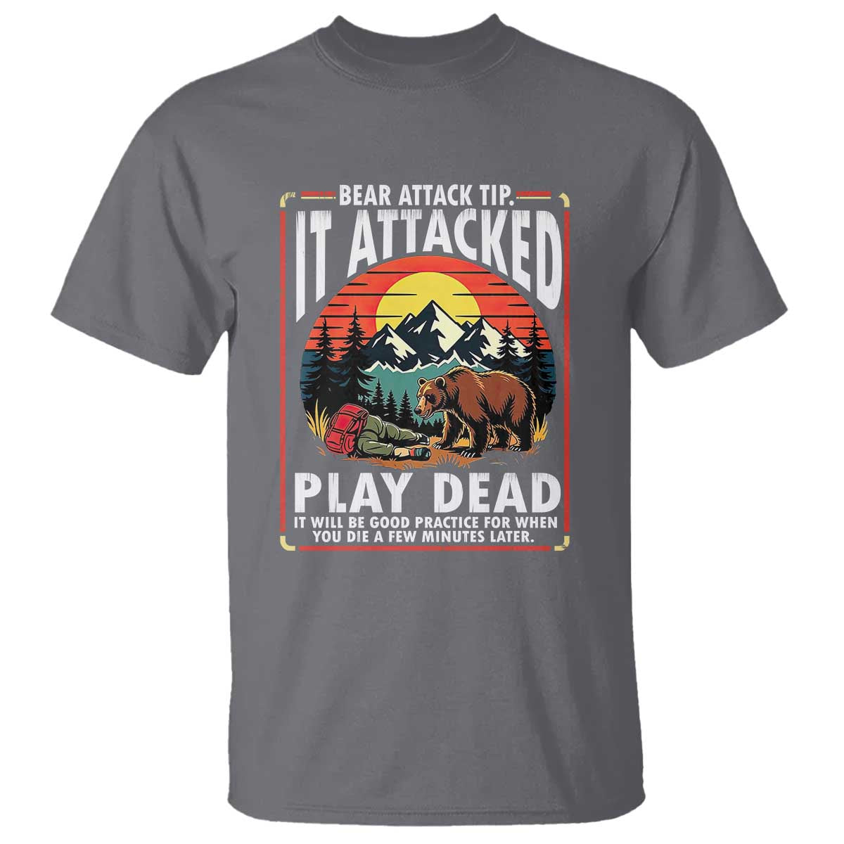 Funny Camping Hiking Sarcastic T Shirt Bear Attack Tip TS14 Charcoal Print Your Wear