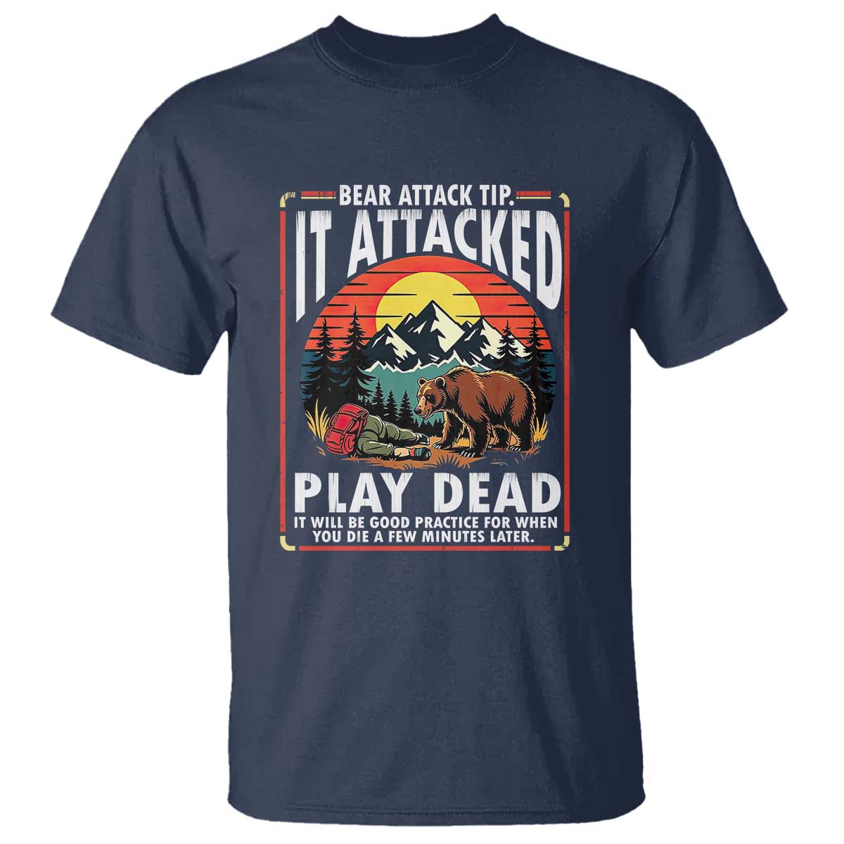 Funny Camping Hiking Sarcastic T Shirt Bear Attack Tip TS14 Navy Print Your Wear