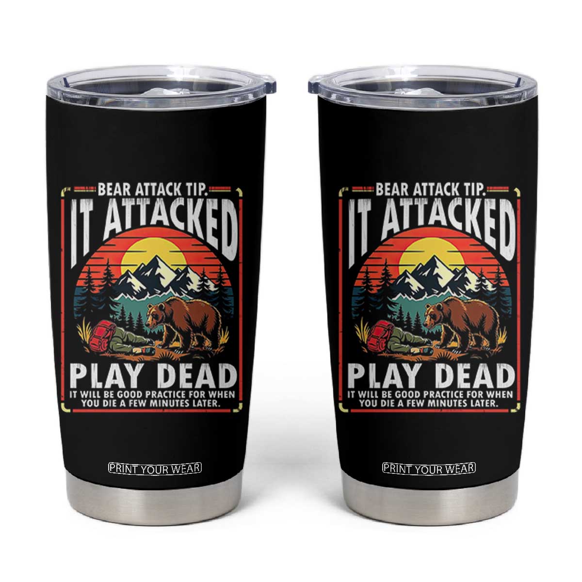 Funny Camping Hiking Sarcastic Tumbler Cup Bear Attack Tip TS14 Black Print Your Wear