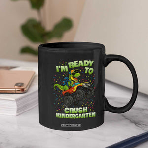Back To School Boy Dinosaur Coffee Mug I Am Ready To Crush Kindergarten TS14 Print Your Wear
