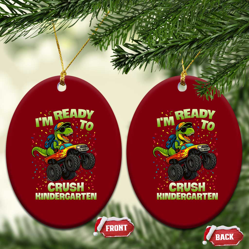 Back To School Boy Dinosaur Ceramic Ornament I Am Ready To Crush Kindergarten TS14 Print Your Wear