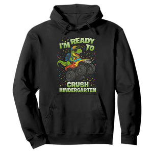 Back To School Boy Dinosaur Hoodie I Am Ready To Crush Kindergarten TS14 Black Print Your Wear