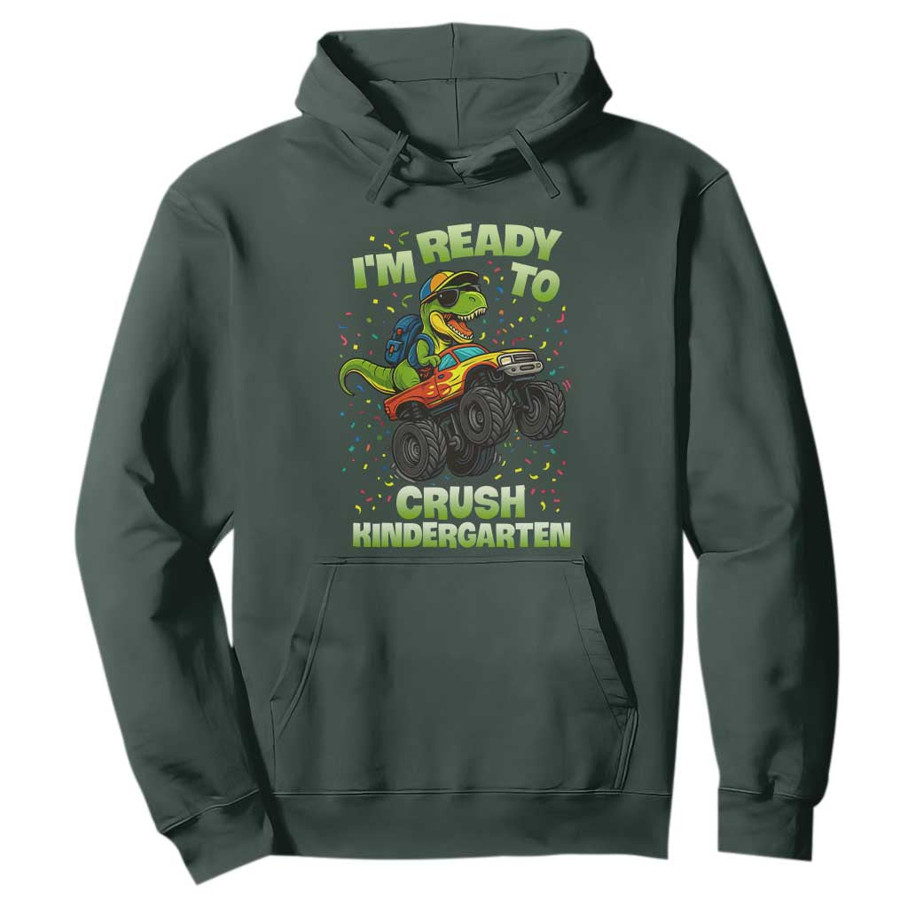 Back To School Boy Dinosaur Hoodie I Am Ready To Crush Kindergarten TS14 Dark Forest Green Print Your Wear