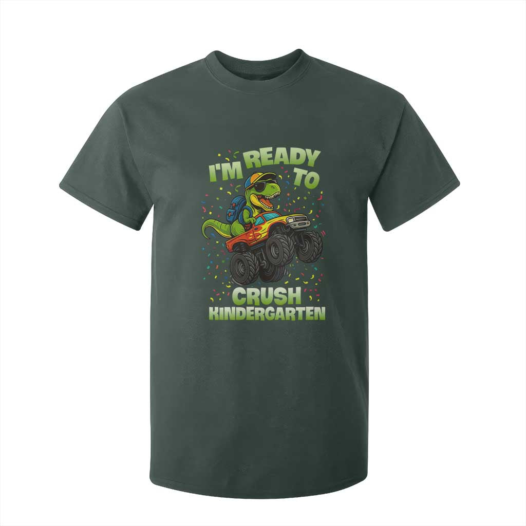 Back To School Boy Dinosaur T Shirt For Kid I Am Ready To Crush Kindergarten TS14 Dark Forest Green Print Your Wear