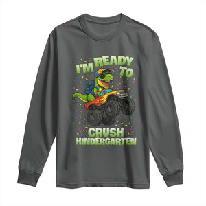 Back To School Boy Dinosaur Long Sleeve Shirt I Am Ready To Crush Kindergarten TS14 Dark Heather Print Your Wear