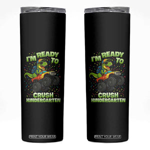 Back To School Boy Dinosaur Skinny Tumbler I Am Ready To Crush Kindergarten TS14 Black Print Your Wear