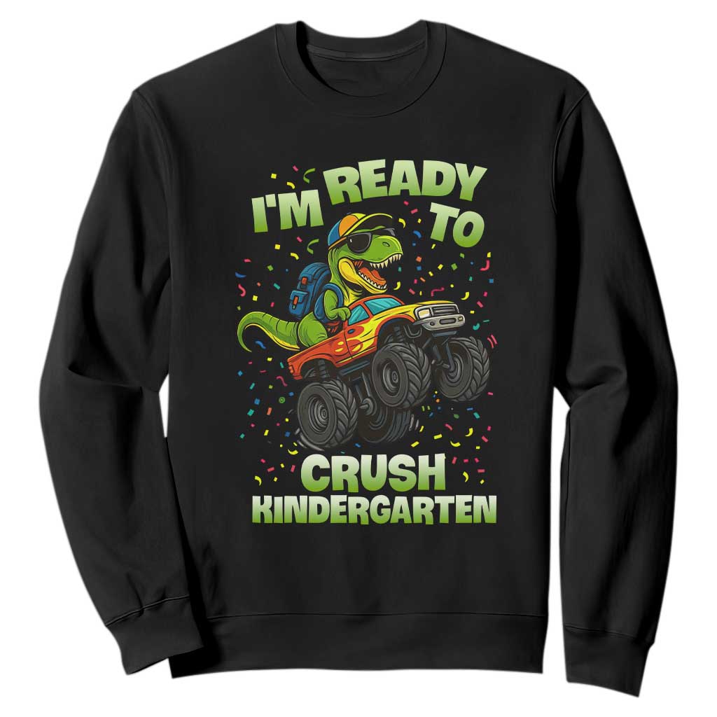 Back To School Boy Dinosaur Sweatshirt I Am Ready To Crush Kindergarten TS14 Black Print Your Wear
