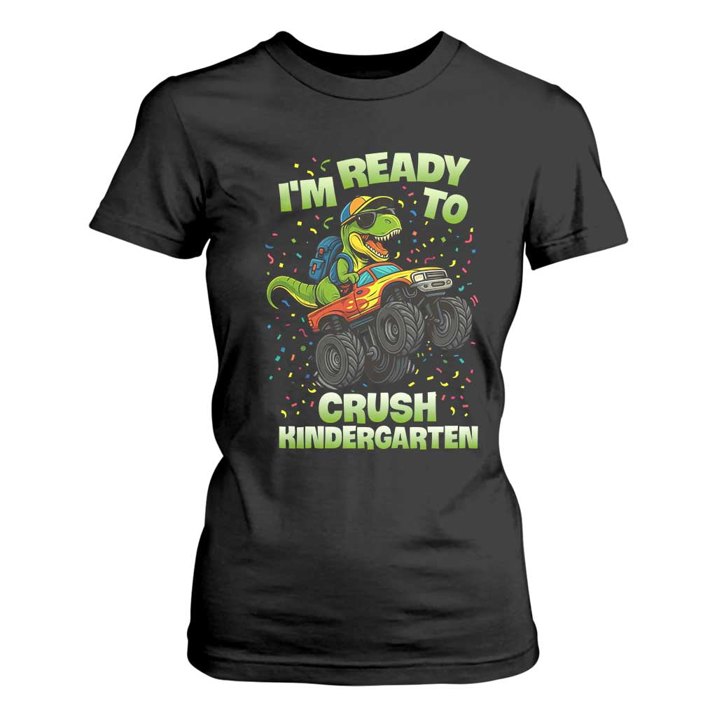 Back To School Boy Dinosaur T Shirt For Women I Am Ready To Crush Kindergarten TS14 Black Print Your Wear