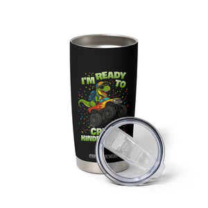 Back To School Boy Dinosaur Tumbler Cup I Am Ready To Crush Kindergarten TS14 Print Your Wear