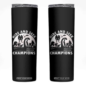 Hide And Seek Champions Skinny Tumbler Funny Cryptid Cryptozoology TS14 Black Print Your Wear