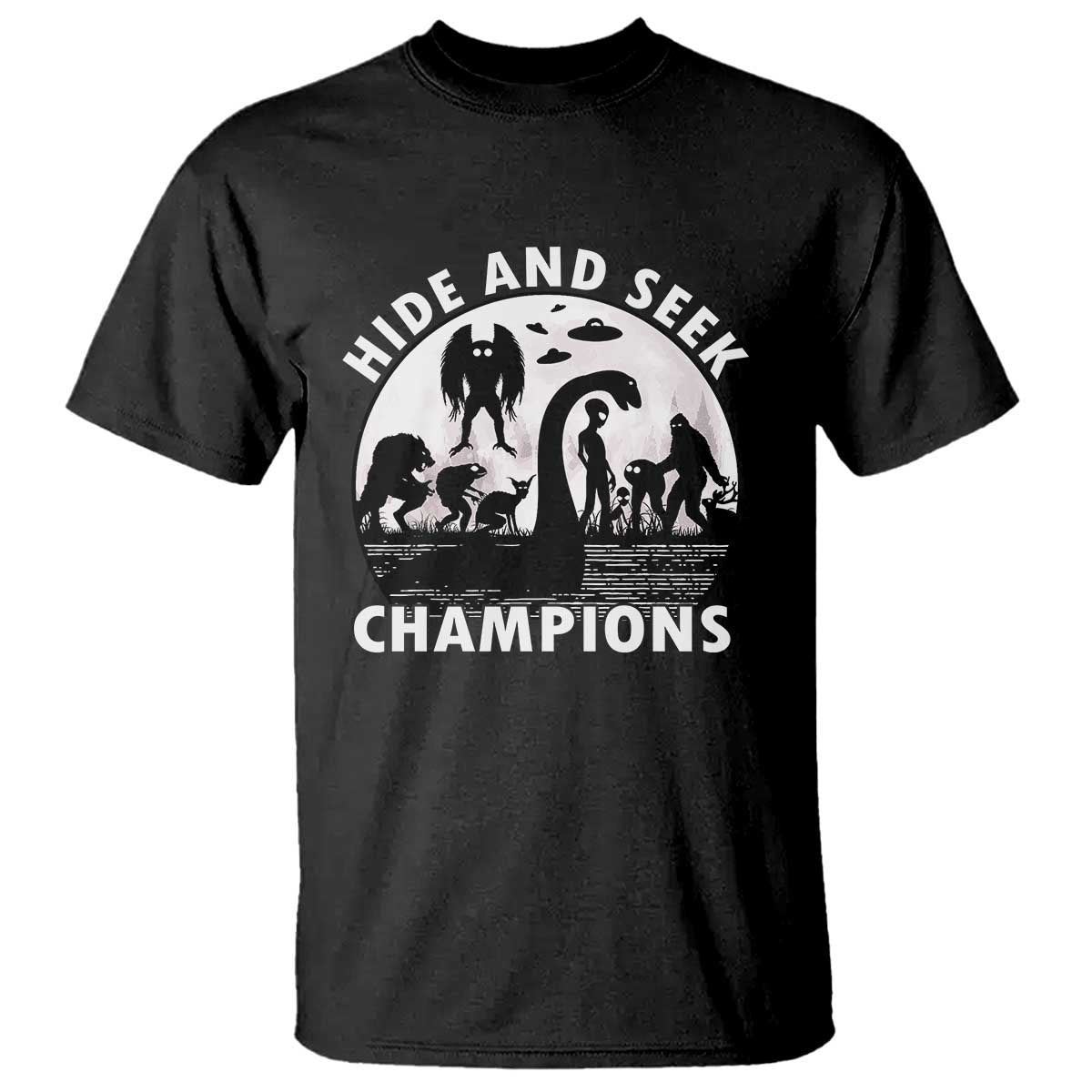 Hide And Seek Champions T Shirt Funny Cryptid Cryptozoology TS14 Black Print Your Wear