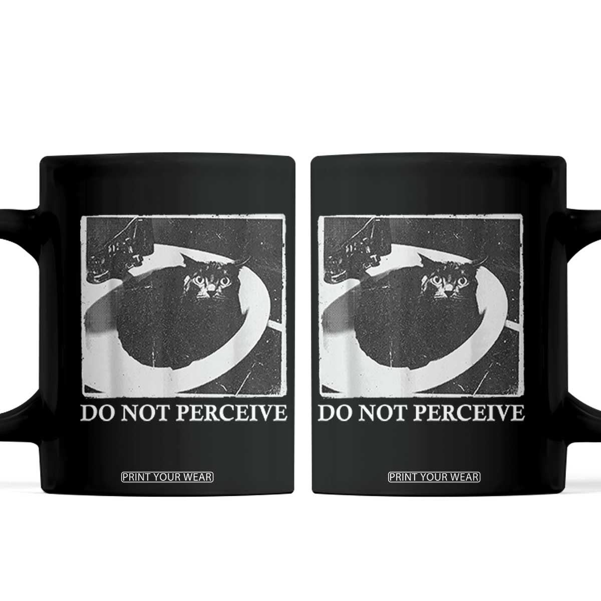 Do Not Perceive Me Funny Meme Cat Lover Coffee Mug Funny Cat Sarcstic Meme TS14 Black Print Your Wear