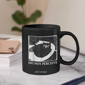 Do Not Perceive Me Funny Meme Cat Lover Coffee Mug Funny Cat Sarcstic Meme