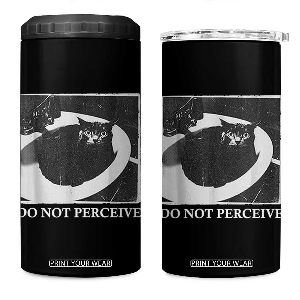 Do Not Perceive Me Funny Meme Cat Lover 4 in 1 Can Cooler Tumbler Funny Cat Sarcstic Meme TS14 One Size: 16 oz Black Print Your Wear