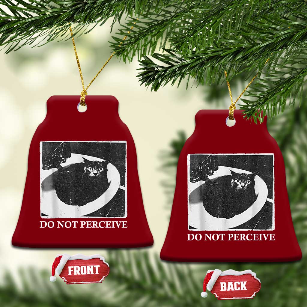 Do Not Perceive Me Funny Meme Cat Lover Ceramic Ornament Funny Cat Sarcstic Meme