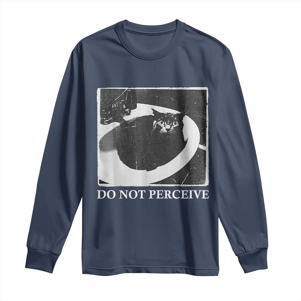 Do Not Perceive Me Funny Meme Cat Lover Long Sleeve Shirt Funny Cat Sarcstic Meme