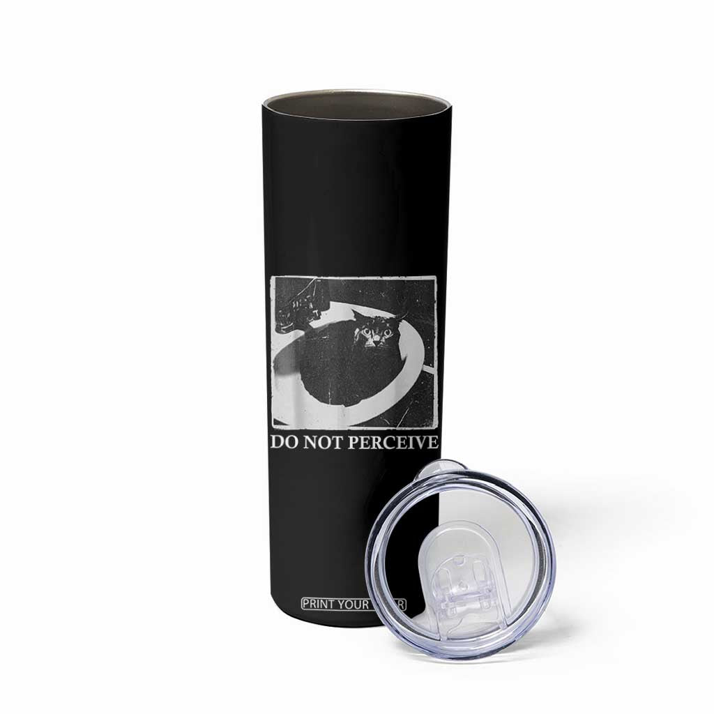 Do Not Perceive Me Funny Meme Cat Lover Skinny Tumbler Funny Cat Sarcstic Meme