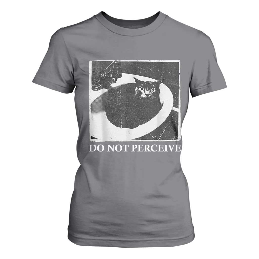 Do Not Perceive Me Funny Meme Cat Lover T Shirt For Women Funny Cat Sarcstic Meme