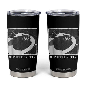 Do Not Perceive Me Funny Meme Cat Lover Tumbler Cup Funny Cat Sarcstic Meme