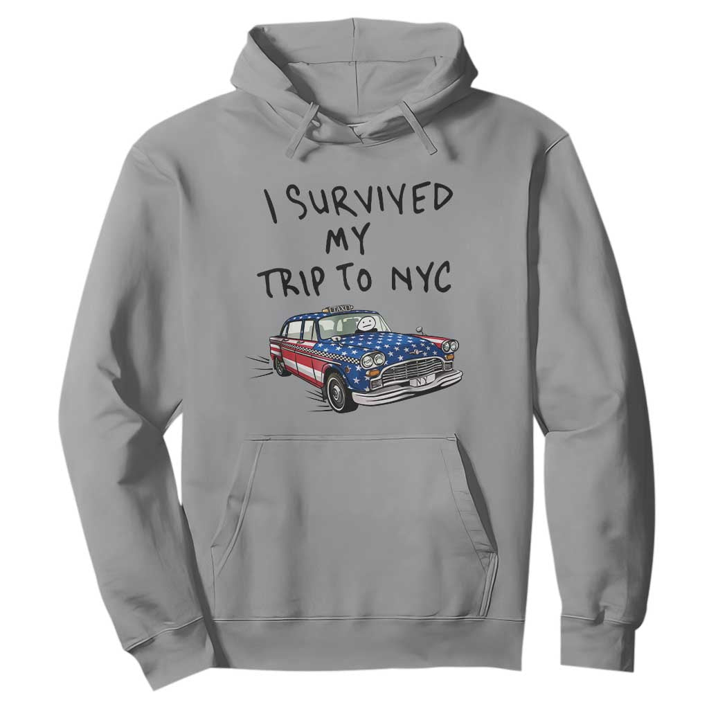 I Survived My Trip to NYC Hoodie Funny New York City USA Flag Taxi Meme Gift