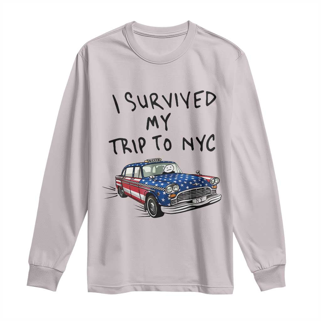 I Survived My Trip to NYC Long Sleeve Shirt Funny New York City USA Flag Taxi Meme Gift