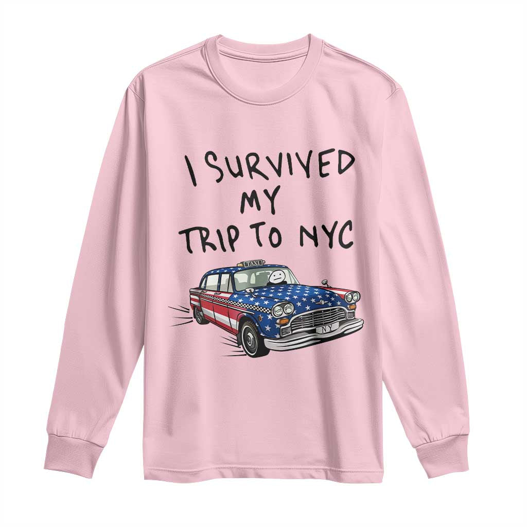 I Survived My Trip to NYC Long Sleeve Shirt Funny New York City USA Flag Taxi Meme Gift