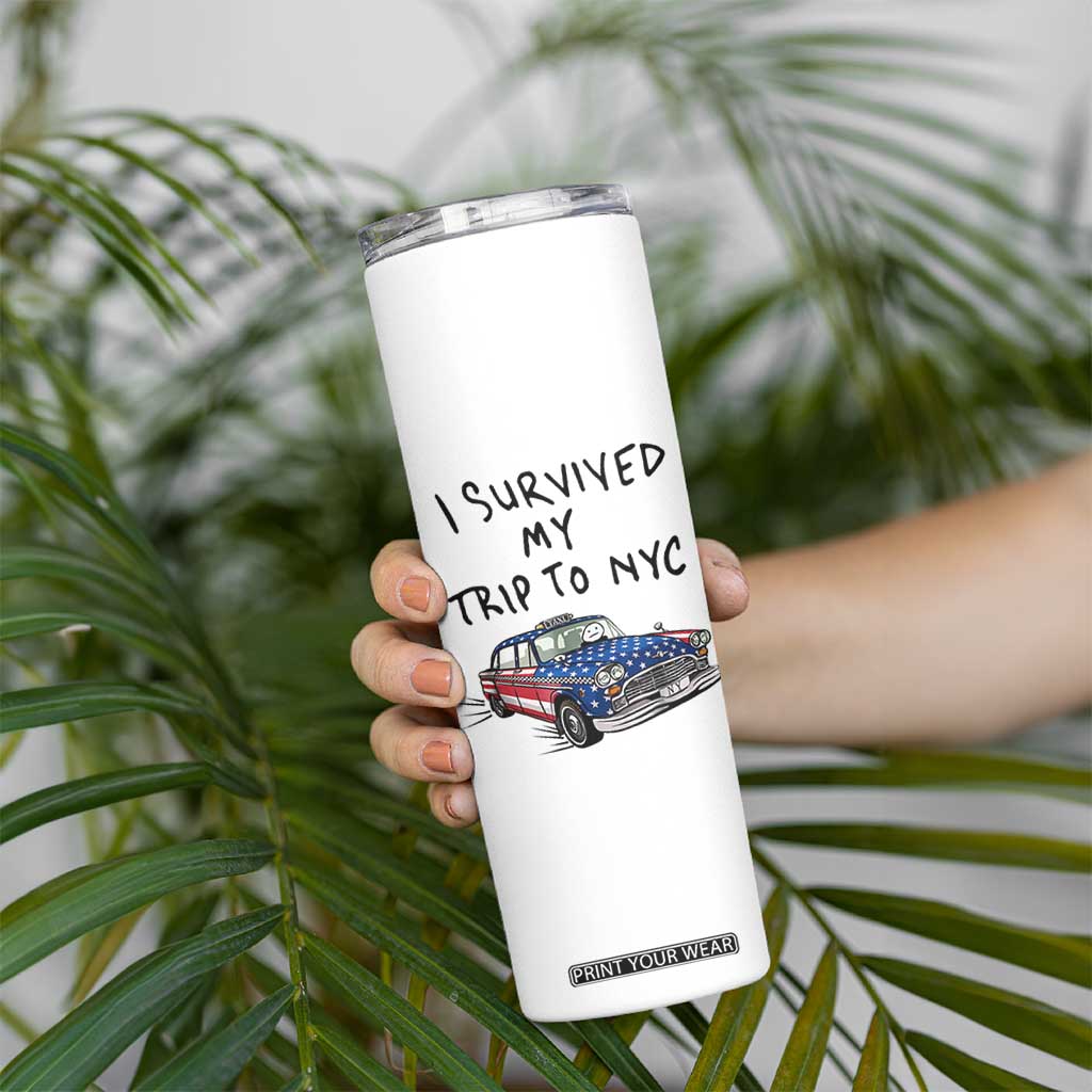 I Survived My Trip to NYC Skinny Tumbler Funny New York City USA Flag Taxi Meme Gift