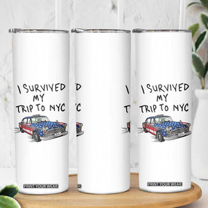 I Survived My Trip to NYC Skinny Tumbler Funny New York City USA Flag Taxi Meme Gift