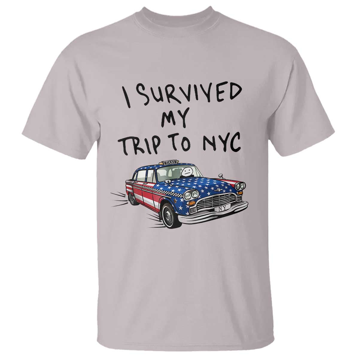 I Survived My Trip to NYC T Shirt Funny New York City USA Flag Taxi Meme Gift