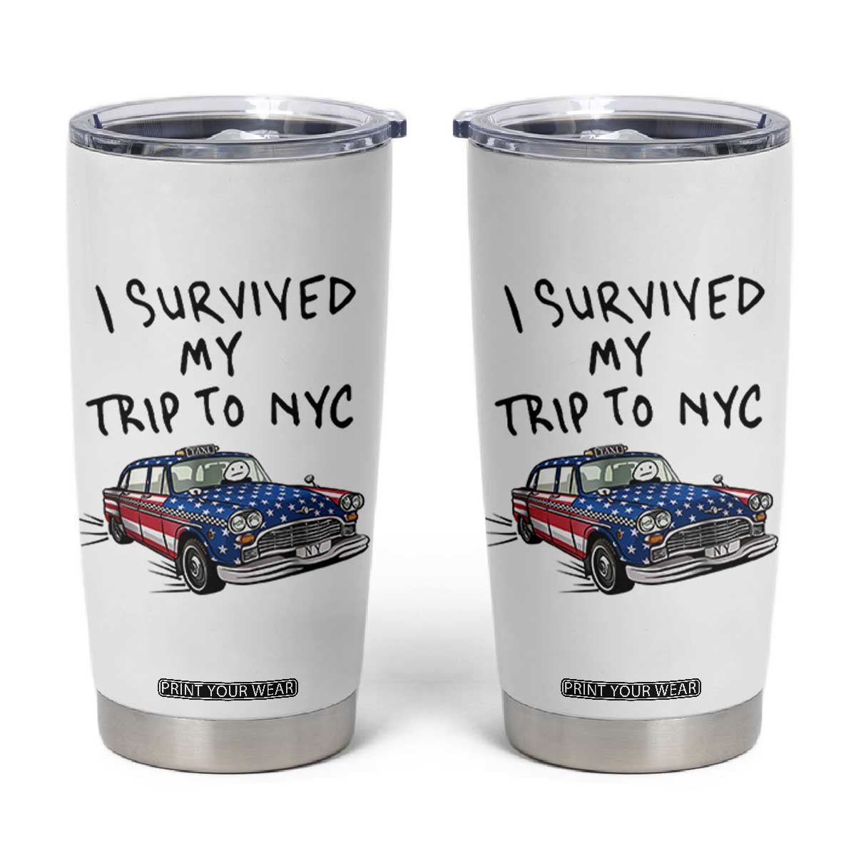 I Survived My Trip to NYC Tumbler Cup Funny New York City USA Flag Taxi Meme Gift