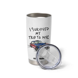 I Survived My Trip to NYC Tumbler Cup Funny New York City USA Flag Taxi Meme Gift