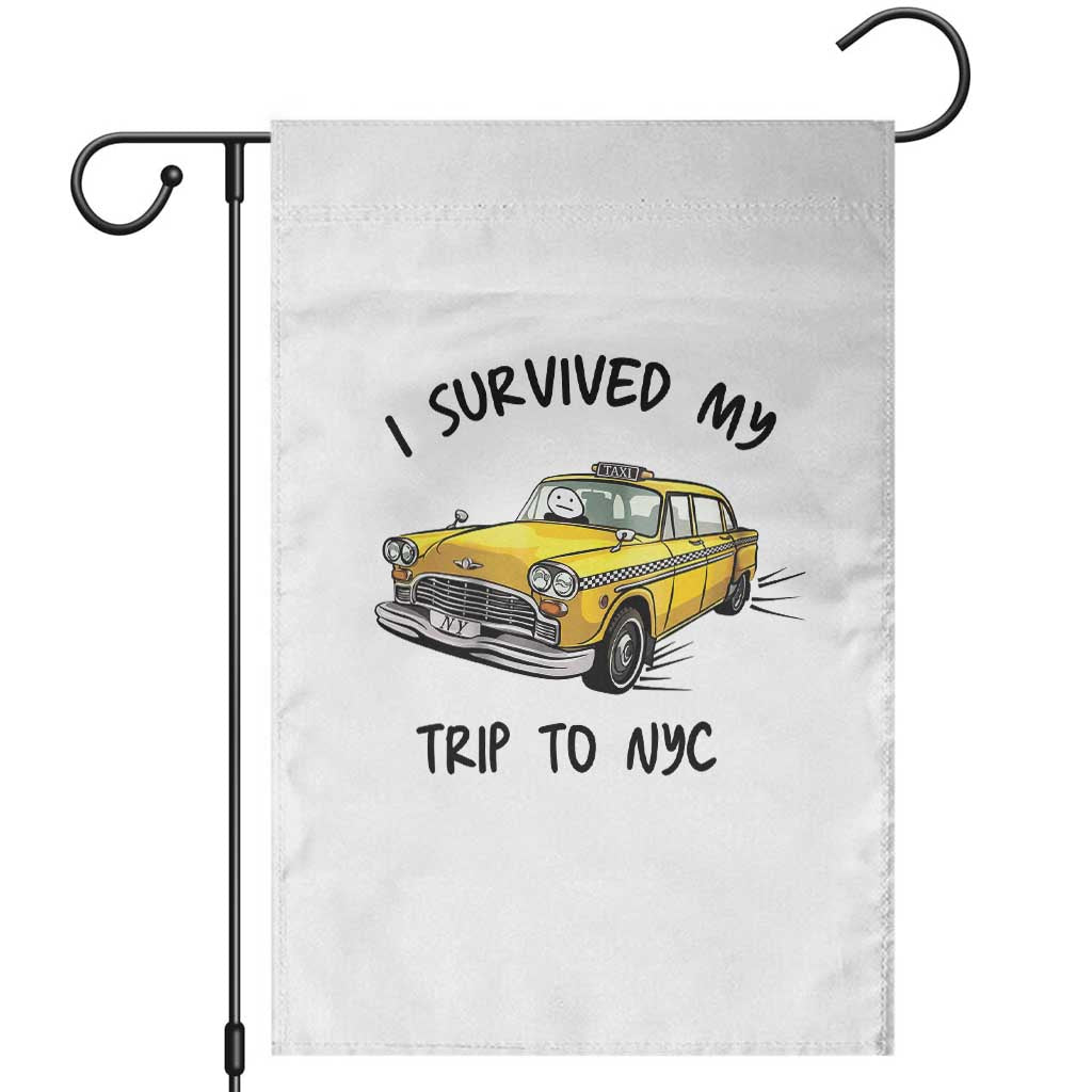 I Survived My Trip to NYC Garden Flag Funny New York City Yellow Taxi Meme Gift TS14 White Print Your Wear