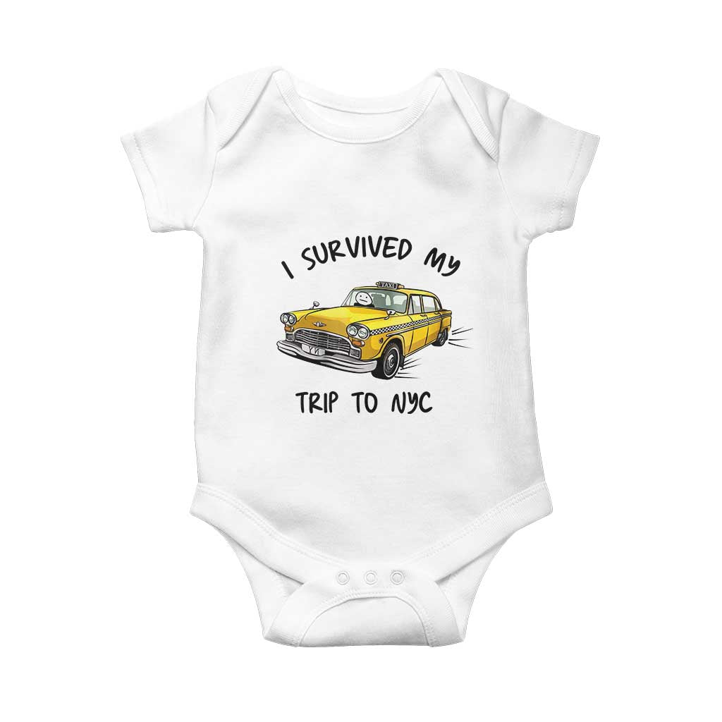 I Survived My Trip to NYC Baby Onesie Funny New York City Yellow Taxi Meme Gift TS14 White Print Your Wear