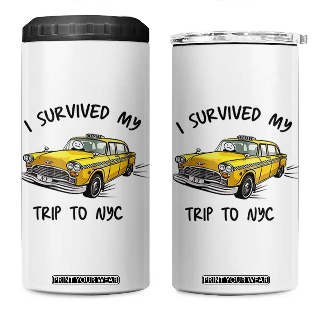 I Survived My Trip to NYC 4 in 1 Can Cooler Tumbler Funny New York City Yellow Taxi Meme Gift TS14 One Size: 16 oz White Print Your Wear
