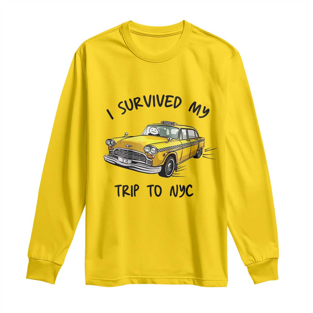 I Survived My Trip to NYC Long Sleeve Shirt Funny New York City Yellow Taxi Meme Gift