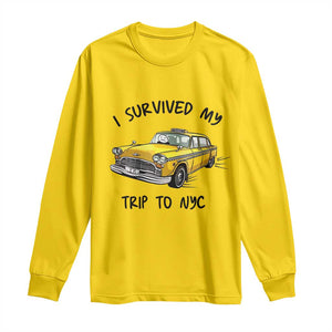I Survived My Trip to NYC Long Sleeve Shirt Funny New York City Yellow Taxi Meme Gift