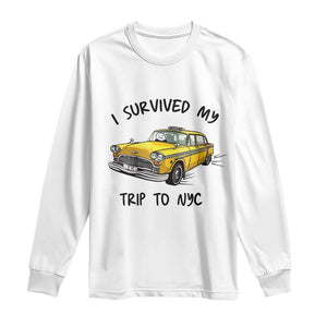 I Survived My Trip to NYC Long Sleeve Shirt Funny New York City Yellow Taxi Meme Gift