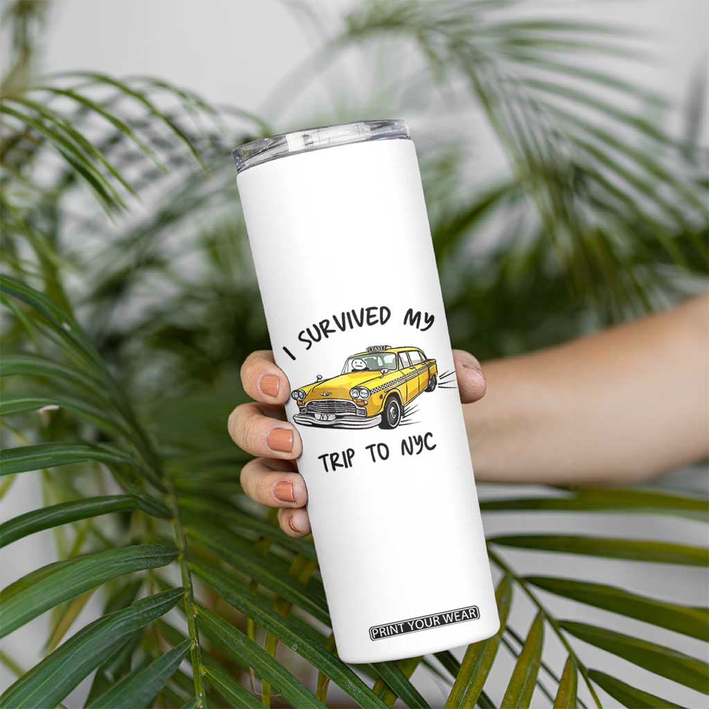 I Survived My Trip to NYC Skinny Tumbler Funny New York City Yellow Taxi Meme Gift