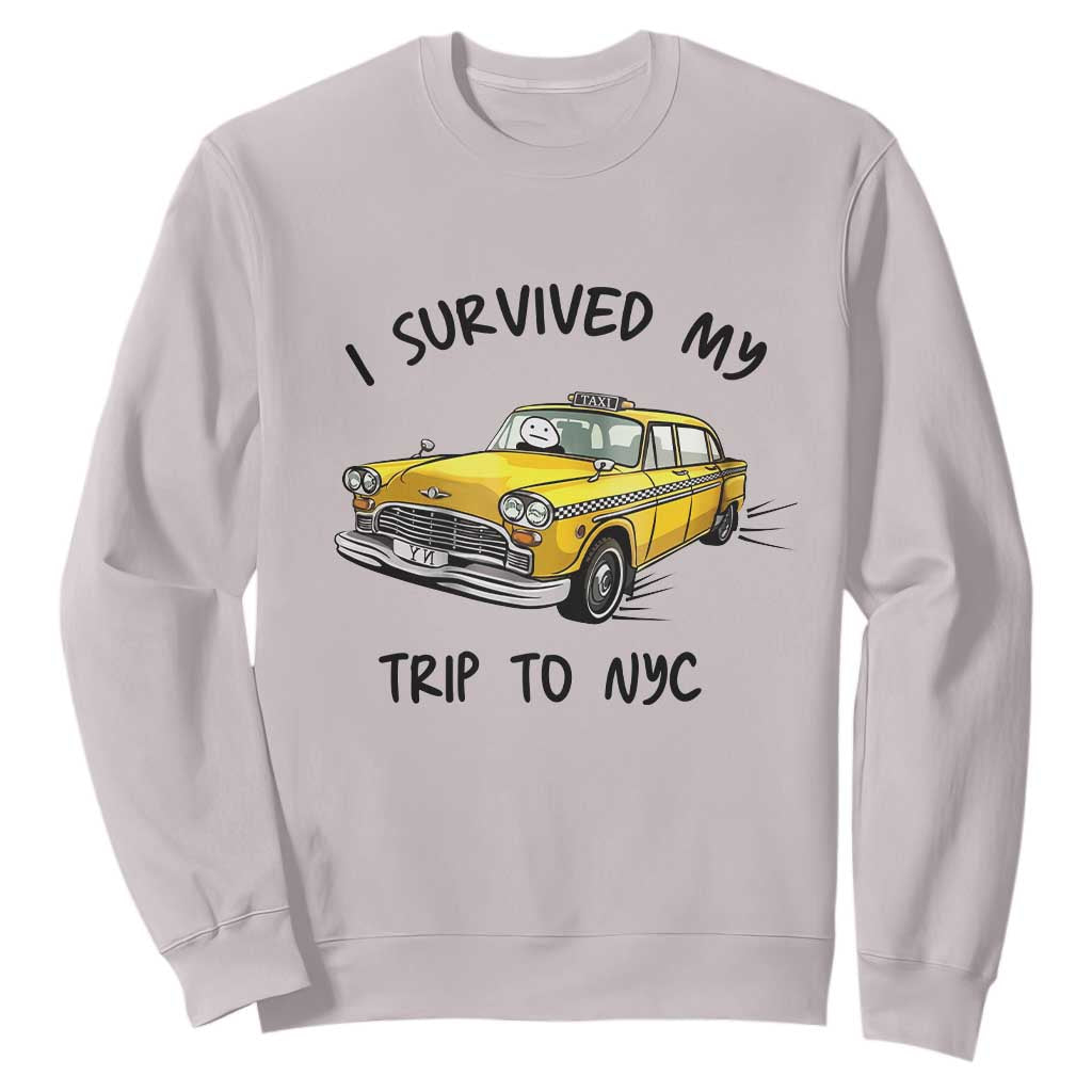 I Survived My Trip to NYC Sweatshirt Funny New York City Yellow Taxi Meme Gift
