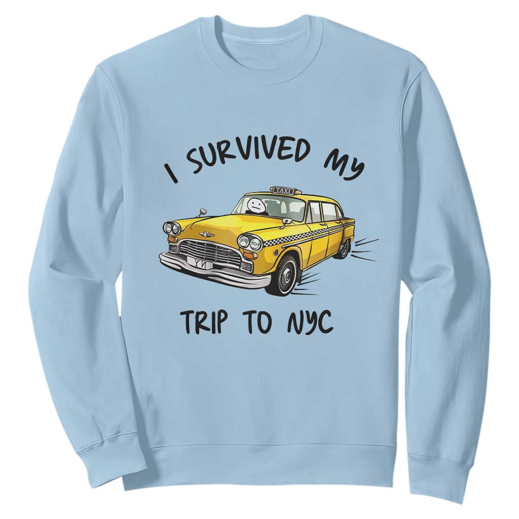 I Survived My Trip to NYC Sweatshirt Funny New York City Yellow Taxi Meme Gift