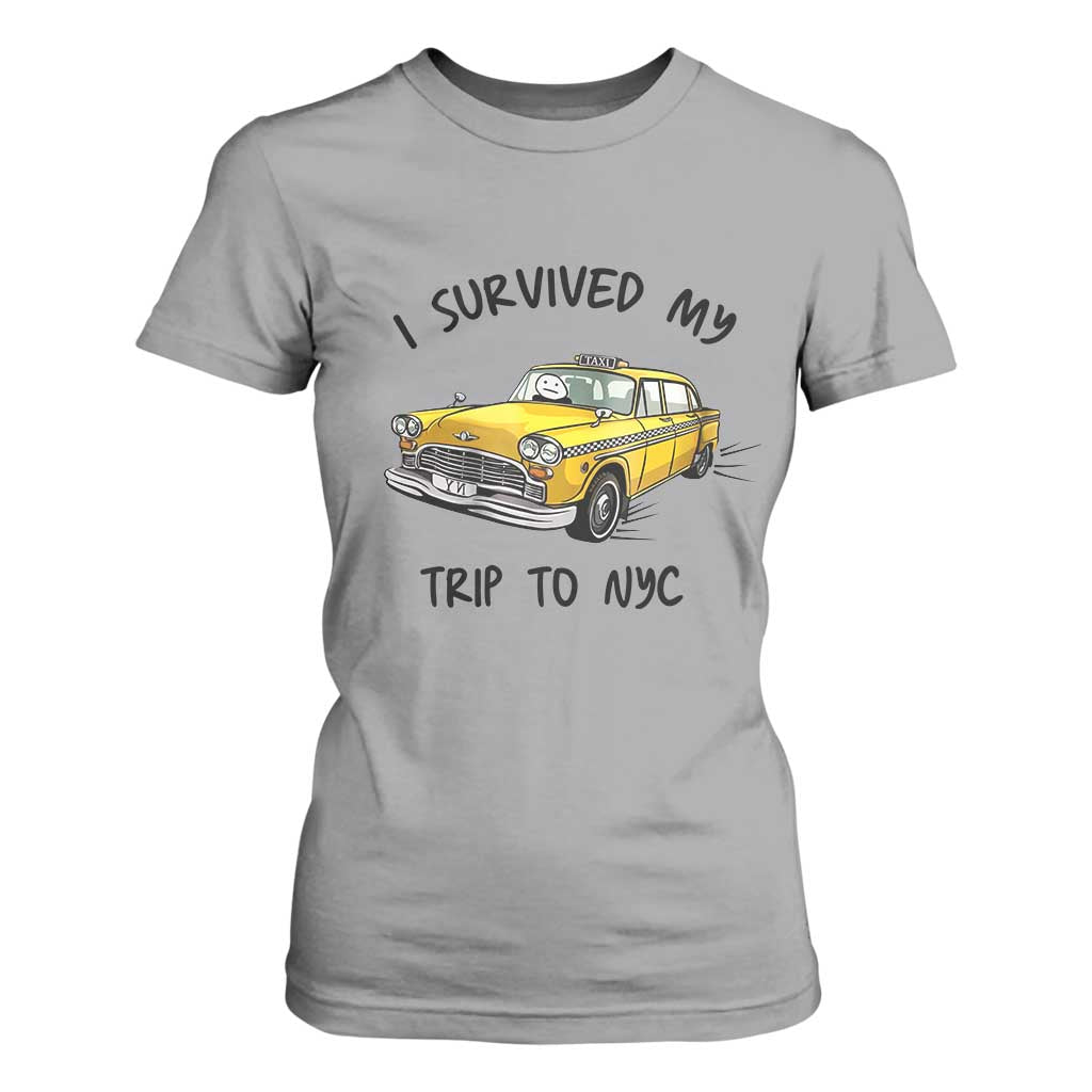 I Survived My Trip to NYC T Shirt For Women Funny New York City Yellow Taxi Meme Gift