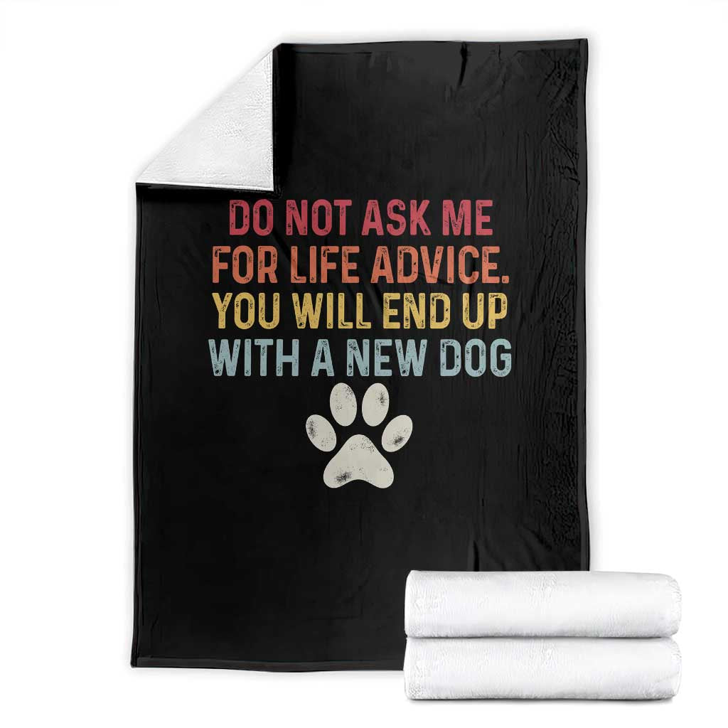 Do Not Ask Me For Life Advice Throw Blanket Funny Quote Dog Lover Gift TS14 Black Print Your Wear