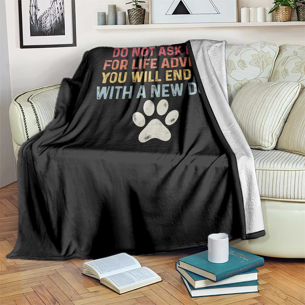 Do Not Ask Me For Life Advice Throw Blanket Funny Quote Dog Lover Gift TS14 Print Your Wear
