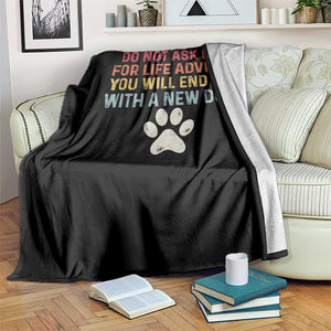 Do Not Ask Me For Life Advice Throw Blanket Funny Quote Dog Lover Gift TS14 Print Your Wear